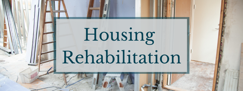 Click here to learn more about Housing Rehabilitation